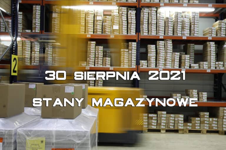 stany magazynowe – 30 sierpnia 2021