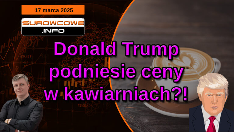 aktualności surowcowe - 17 marca 2025