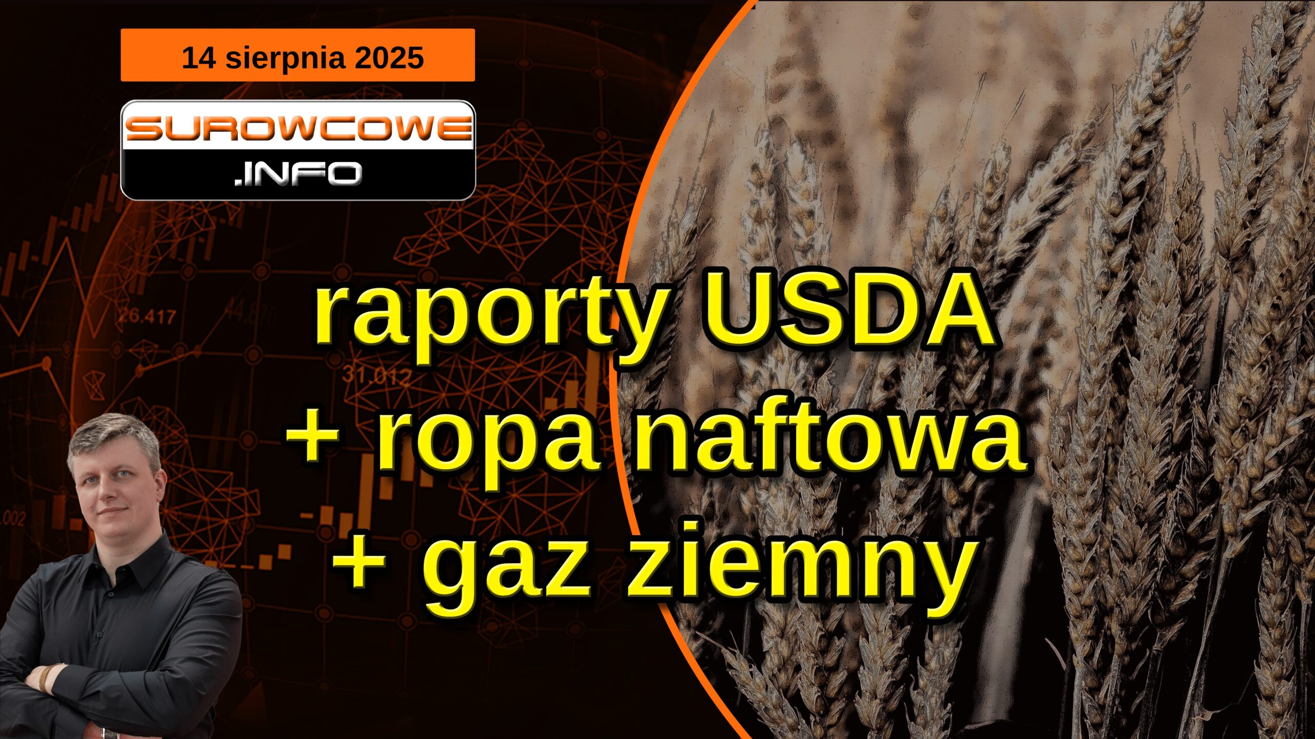 aktualności surowcowe - 14 sierpnia 2025: raporty USDA + ropa naftowa + gaz ziemny