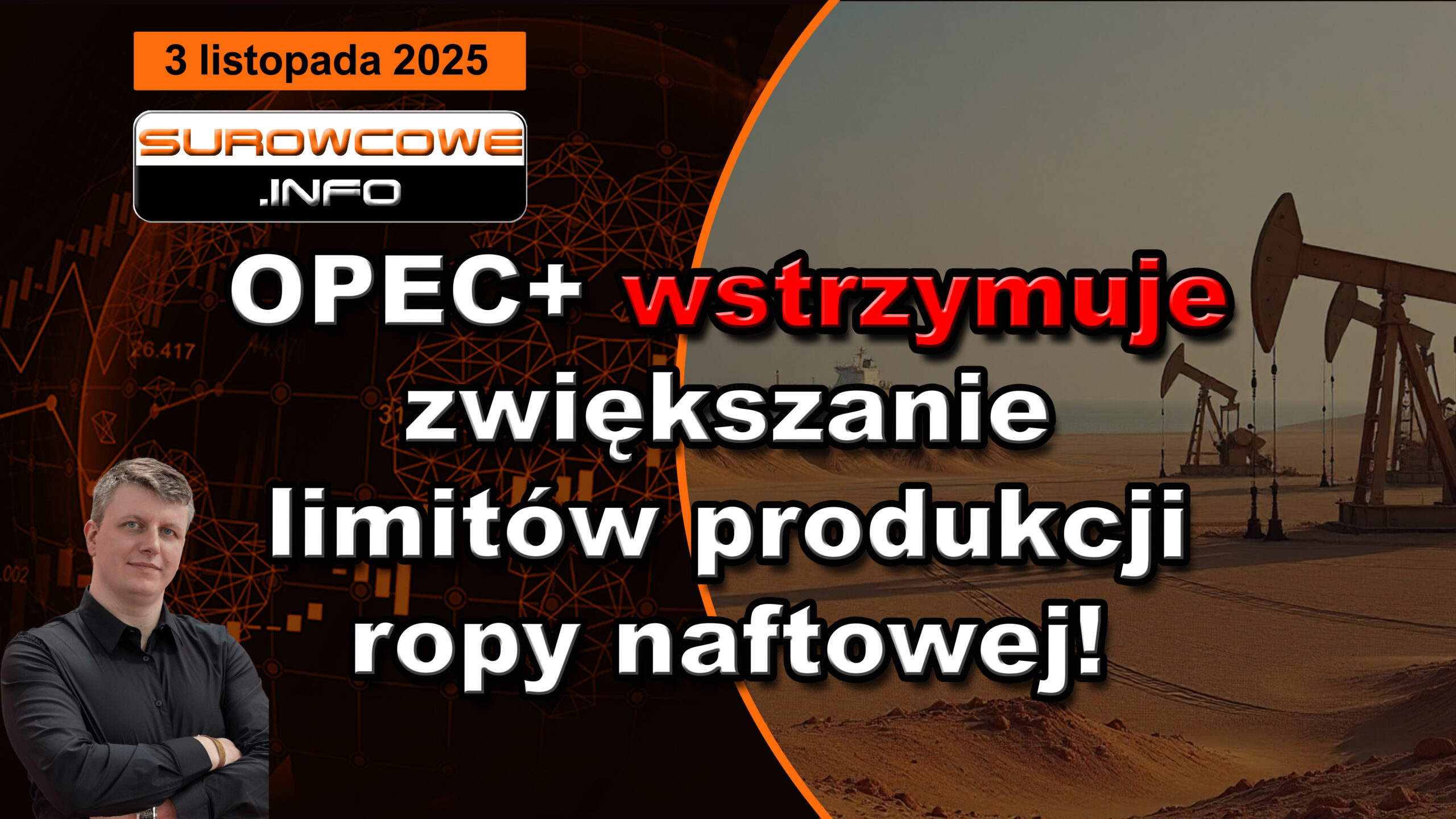 aktualności surowcowe - 3 listopada 2025: OPEC+ wstrzymuje zwiększanie limitów produkcji ropy naftowej!