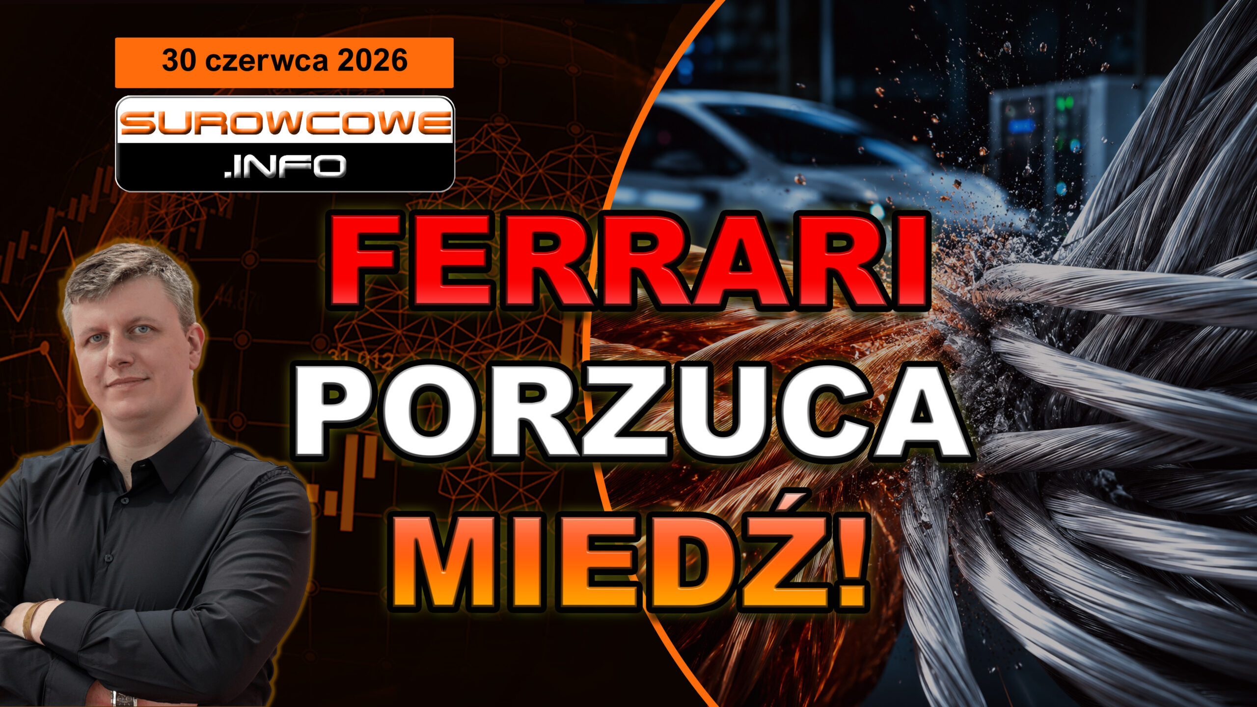 Koniec nowożytnej epoki miedzi? Ferrari, Tesla i BMW zdecydowały! (aktualności surowcowe - 30 czerwca 2026)