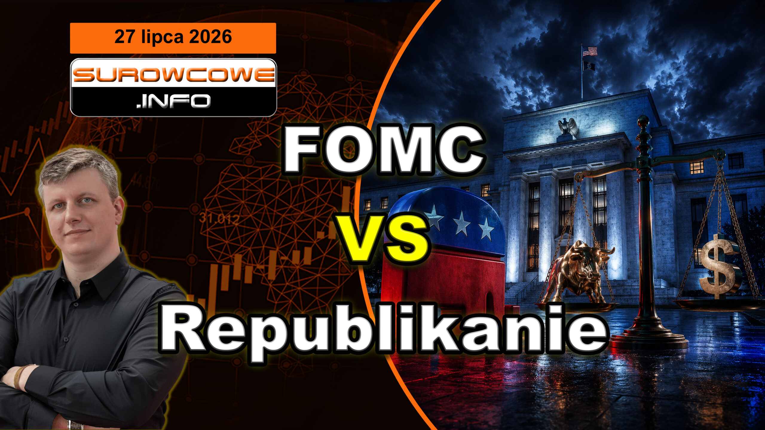 Decyzja FOMC: podwyżka stóp pogrąży Republikanów? (aktualności surowcowe - 27 lipca 2026)